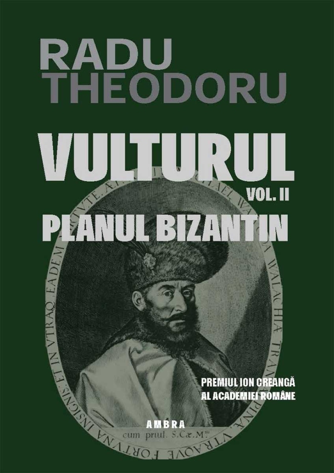 Vulturul - Planul bizantin de Radu Theodoru