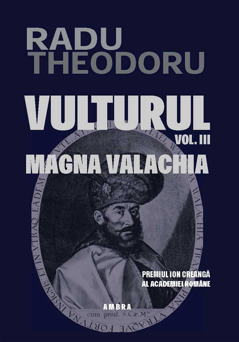 Vulturul - Magna Valachia de Radu Theodoru