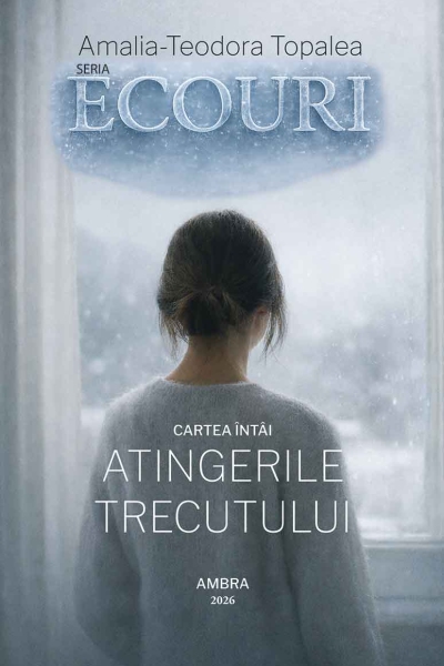 Atingerile trecutului - cartea întâi din seria Ecouri